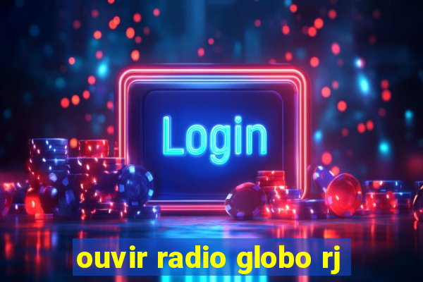 ouvir radio globo rj